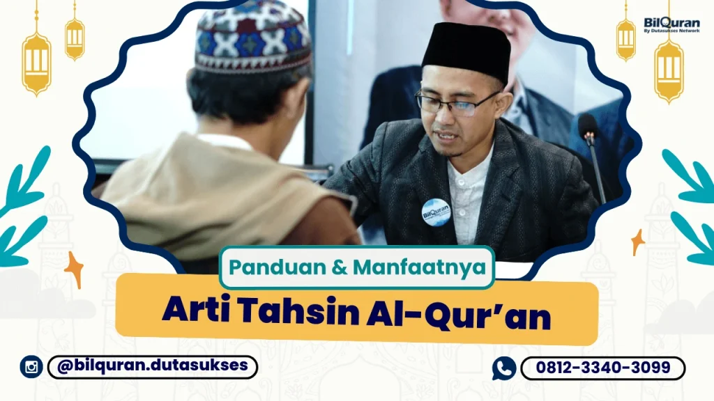 Apa Itu Tahsin Al-Quran? Panduan dan Manfaatnya