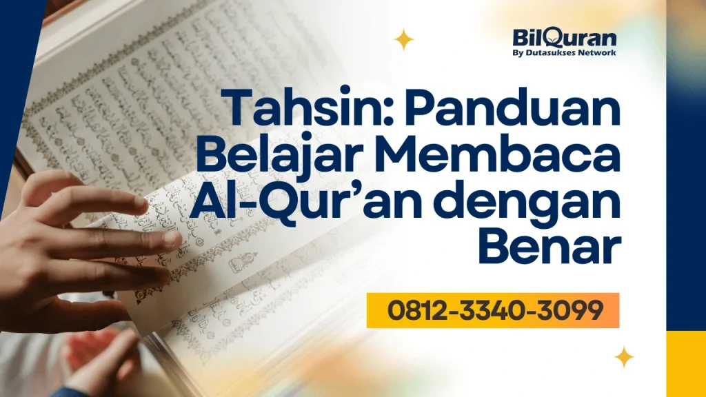 Tahsin: Panduan Belajar Membaca Al-Qur’an dengan Benar